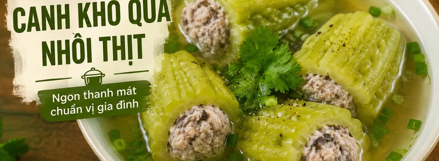 Cách Nấu Canh Khổ Qua Nhồi Thịt Ngon Thanh Mát, Chuẩn Vị Gia Đình